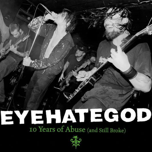 EyeHateGod - 10 Years of Abuse (and Still Broke) Double LP